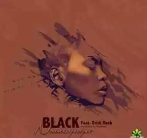 Nomagugu - Black Ft. Erick Rush